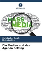 Christopher Amah, Njoku Justice - Die Medien und das Agenda Setting