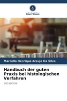 Marcello Henrique Araujo Da Silva - Handbuch der guten Praxis bei histologischen Verfahren
