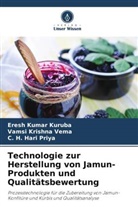 Eresh Kumar Kuruba, C H Priya, C. H. Hari Priya, Vamsi Krishna Vema - Technologie zur Herstellung von Jamun-Produkten und Qualitätsbewertung
