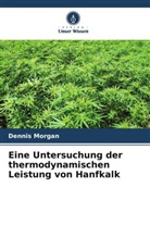 Dennis Morgan - Eine Untersuchung der thermodynamischen Leistung von Hanfkalk