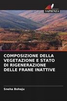 Sneha Bohaju - COMPOSIZIONE DELLA VEGETAZIONE E STATO DI RIGENERAZIONE DELLE FRANE INATTIVE