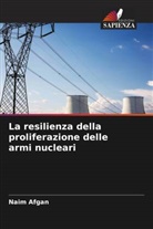 Naim Afgan - La resilienza della proliferazione delle armi nucleari