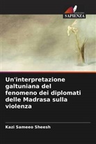Kazi Sameeo Sheesh - Un'interpretazione galtuniana del fenomeno dei diplomati delle Madrasa sulla violenza