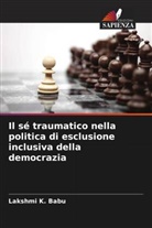 Lakshmi K. Babu - Il sé traumatico nella politica di esclusione inclusiva della democrazia