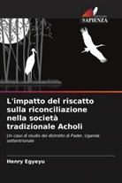 Henry Egyeyu - L'impatto del riscatto sulla riconciliazione nella società tradizionale Acholi