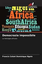 Francis Colzet Dominique Ngolo - Democrazia impossibile