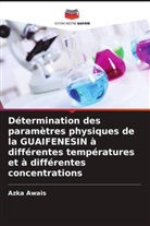 Azka Awais - Détermination des paramètres physiques de la GUAIFENESIN à différentes températures et à différentes concentrations