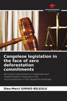 Dieu-Merci GIMIKO BELEULU - Congolese legislation in the face of zero deforestation commitments