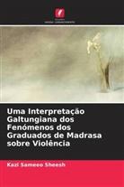 Kazi Sameeo Sheesh - Uma Interpretação Galtungiana dos Fenómenos dos Graduados de Madrasa sobre Violência