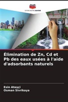 Esin Ate¿çi, Esin Atesçi, Osman Sivrikaya - Élimination de Zn, Cd et Pb des eaux usées à l'aide d'adsorbants naturels