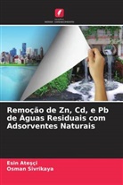 Esin Ate¿çi, Esin Atesçi, Osman Sivrikaya - Remoção de Zn, Cd, e Pb de Águas Residuais com Adsorventes Naturais