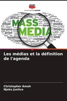 Christopher Amah, Njoku Justice - Les médias et la définition de l'agenda