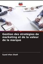 Syed Irfan Shafi - Gestion des stratégies de marketing et de la valeur de la marque