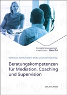 Sascha Ferz, Karl Kreuser, Cristina Lenz, Cristina Lenz u a, Karin Sonnleitner - Beratungskompetenzen für Mediation, Coaching und Supervision