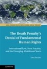 John Bessler, John (University of Baltimore) Bessler, Bessler John - Death Penalty''s Denial of Fundamental Human Rights