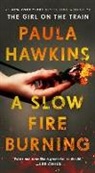 Paula Hawkins - A Slow Fire Burning