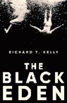 Richard T Kelly, Richard T. Kelly - The Black Eden