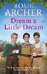 Rosie Archer, Archer Rosie - Dream a Little Dream