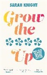 Sarah Knight - Grow the Up