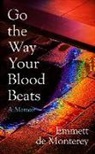 Emmett de Monterey - Go the Way Your Blood Beats