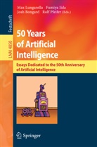 Josh Bongard, Josh Bongard et al, Fumiya Iida, Max Lungarella, Rolf Pfeifer - 50 Years of Artificial Intelligence