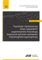 Manuel Schwartz - Topologie-Optimierung eines radselektiv angesteuerten Fahrzeugs basierend auf einer optimalen Fahrzeugführungsregelung