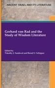 Timothy J. (EDT)/ Schipper Sandoval, Timothy J. Sandoval, Bernd U. Schipper - Gerhard Von Rad and the Study of Wisdom Literature