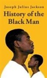 Joseph Julius Jackson - History Of The Black Man-Joseph Julius Jackson Hardcover