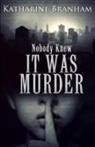 Katharine Branham - IT WAS MURDER