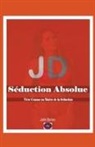 John Danen - JD Séduction Absolue