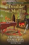 Victoria Hamilton - Double or Muffin