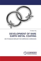 R. Mohan Raj - DEVELOPMENT OF RARE EARTH METAL COATING