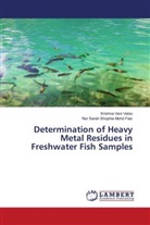 Nur Sarah Shophia Mohd Faiz, Krishna Veni Veloo - Determination of Heavy Metal Residues in Freshwater Fish Samples