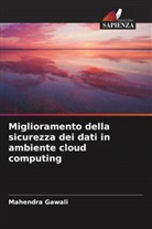 Mahendra Gawali - Miglioramento della sicurezza dei dati in ambiente cloud computing