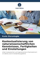 Kunle Oloruntegbe - Kontextualisierung von naturwissenschaftlichen Kenntnissen, Fertigkeiten und Einstellungen