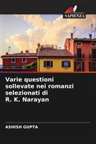 Ashish Gupta - Varie questioni sollevate nei romanzi selezionati di R. K. Narayan