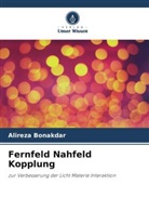 Alireza Bonakdar - Fernfeld Nahfeld Kopplung