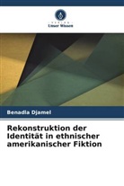 Benadla Djamel - Rekonstruktion der Identität in ethnischer amerikanischer Fiktion
