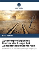 Bakr Hommi - Zytomorphologisches Muster der Lunge bei Zementstaubexponierten