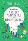 Robert Newell, Newell Robert - Mastery Mathematics for Primary Teachers