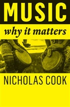 Cook, Nicholas Cook - Music: Why It Matters