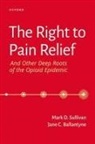 Jane Ballantyne, Jane (Director of the UW Pain Fellowship Ballantyne, Mark Sullivan, Mark (Professor of Psychiatry and Behavi Sullivan, Mark (Professor of Psychiatry and Behavioral Sciences Sullivan - Right to Pain Relief and Other Deep Roots of the Opioid Epidemic