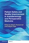 Sally E. (University of Washington Scho Rampersad, Cindy Katz, Cindy B. Katz, Cindy B. (Seattle Childrenâ€™s Hospital Katz, Cindy B. (Seattle Children's Hospital Katz, Sally Rampersad... - Patient Safety and Quality Improvement in Anesthesiology and