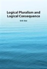Erik Stei, Erik (Rheinische Friedrich-Wilhelms-Universi Stei, Erik (Rheinische Friedrich-Wilhelms-Universitat Bonn) Stei, Erik (Universiteit Utrecht Stei - Logical Pluralism and Logical Consequence