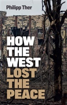 Ther, Philipp Ther - How the West Lost the Peace