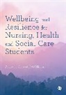 Annette Chowthi-Williams, Annette Chowthi-Williams - Wellbeing and Resilience for Nursing, Health and Social Care Students