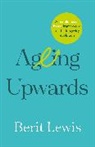 Berit Lewis - Ageing Upwards