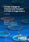 Dr Rohana P (Future Fish Pvt Ltd Subasinghe, Rohana P Subasinghe, Patrick T K Woo, Patrick T K (University of Guelph Woo - Climate Change on Diseases and Disorders of Finfish in Cage Culture