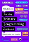 Phil Bagge - Learning Primary Programming With Scratch Home Learning Book Years 5 6