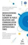 Sabine (University of Vienna Einwiller, Ángeles Moreno, Angeles (University Rey Juan Carlos Moreno, Monica (University of Navarra Recalde, Natalia (University of Navarra Rodriguez-Salcedo, Natalia Rodríguez-Salcedo - (Re)discovering the Human Element in Public Relations and Communication Management in Unpredictable Times